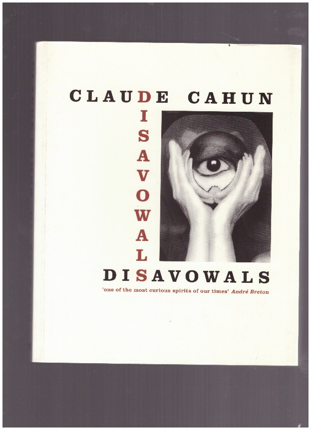CAHUN, Claude - Disavowals